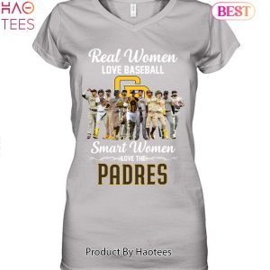 TRENDING Real Women Love Baseball Smart Women Love The San Diego Padres 2023 Unisex T-Shirt