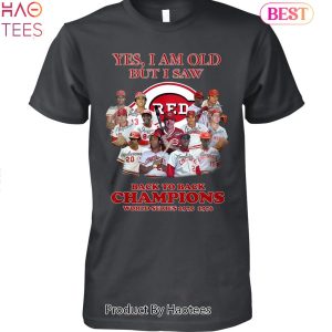 Yes I Am Old But I Saw Cincinnati Reds Back To Back Champions World Series 1975-1976 Unisex T-Shirt