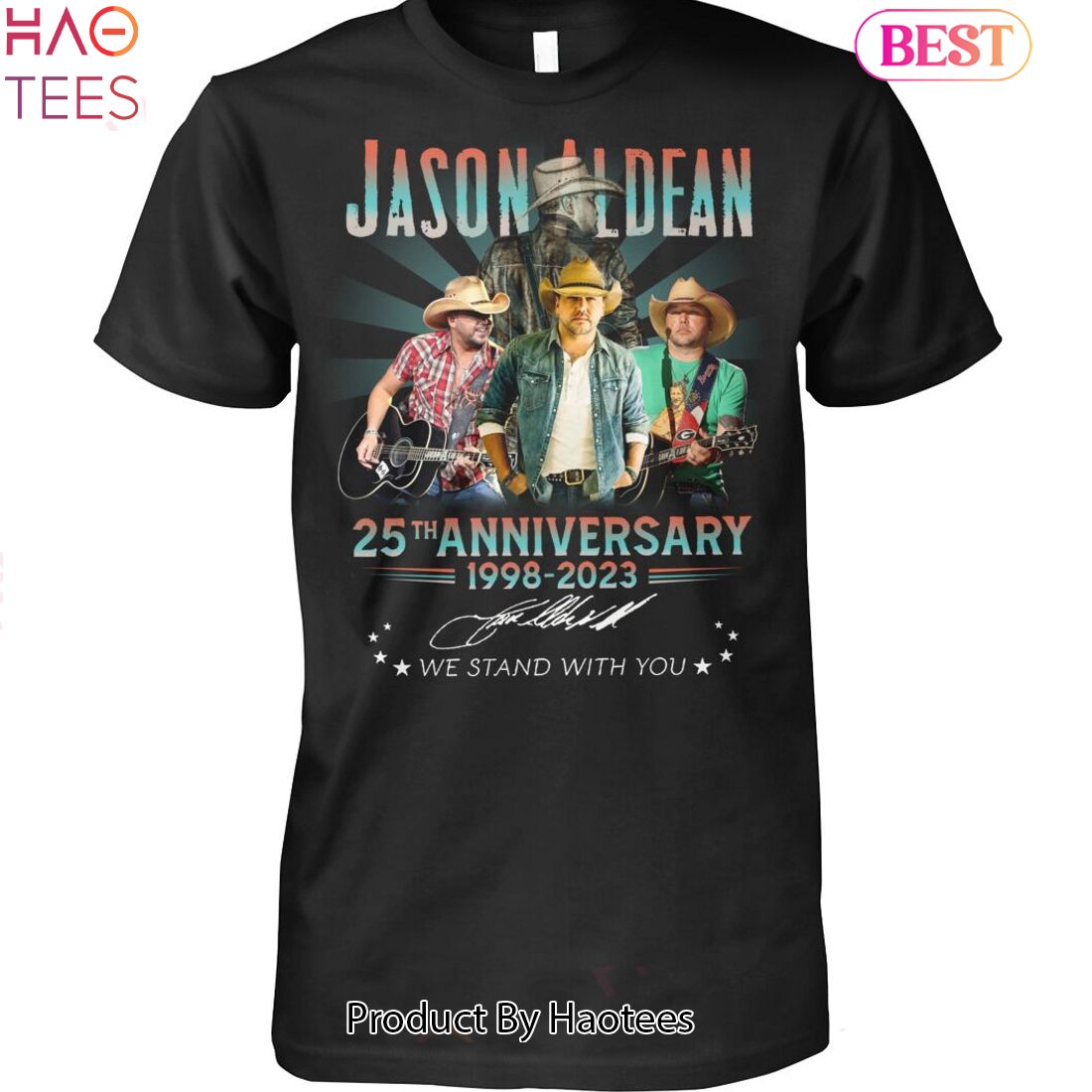 Jason Aldean 25th Anniversary 1998-2023 We Stand With You Unisex T-Shirt Jason Aldean 25th Anniversary 1998-2023 We Stand With You Unisex T-Shirt
