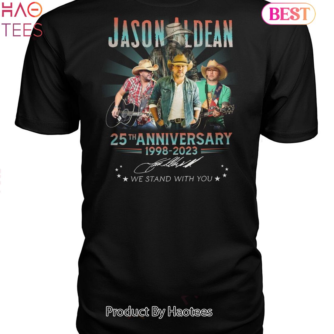 Jason Aldean 25th Anniversary 1998-2023 We Stand With You Unisex T-Shirt Jason Aldean 25th Anniversary 1998-2023 We Stand With You Unisex T-Shirt
