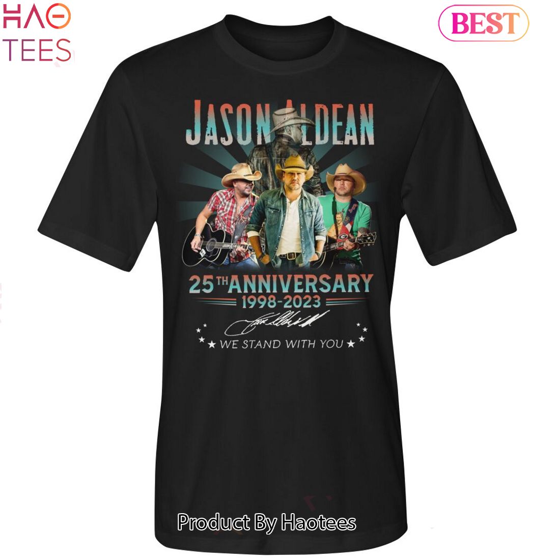 Jason Aldean 25th Anniversary 1998-2023 We Stand With You Unisex T-Shirt Jason Aldean 25th Anniversary 1998-2023 We Stand With You Unisex T-Shirt