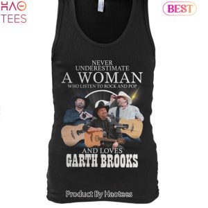 Never Underestimate A Woman Who Listen To Rock And Pop And Loves Garth Brooks Unisex T-Shirt