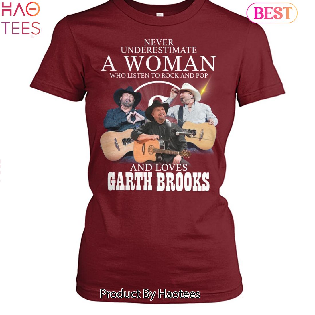 Never Underestimate A Woman Who Listen To Rock And Pop And Loves Garth Brooks Unisex T-Shirt Never Underestimate A Woman Who Listen To Rock And Pop And Loves Garth Brooks Unisex T-Shirt