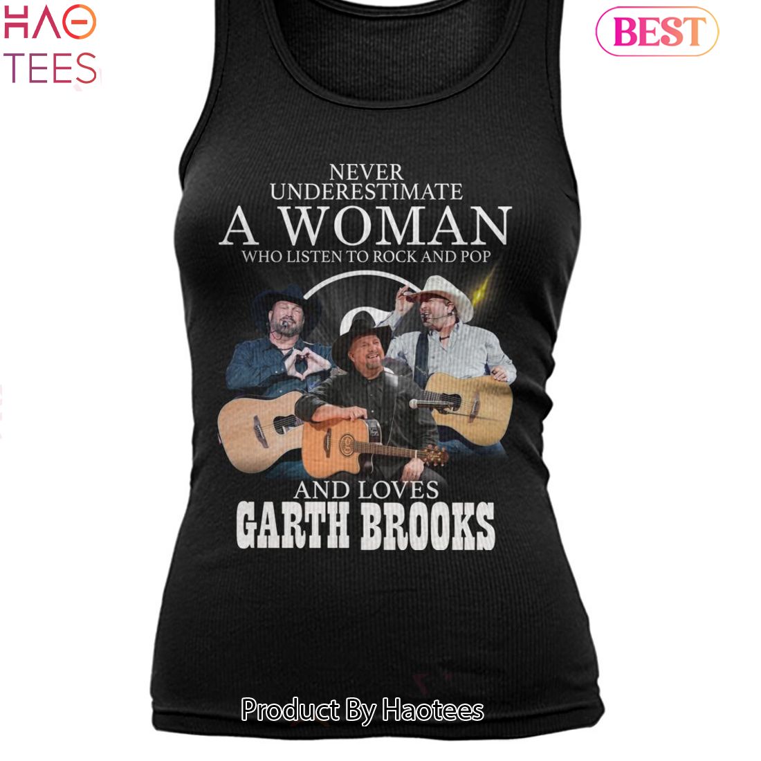 Never Underestimate A Woman Who Listen To Rock And Pop And Loves Garth Brooks Unisex T-Shirt Never Underestimate A Woman Who Listen To Rock And Pop And Loves Garth Brooks Unisex T-Shirt
