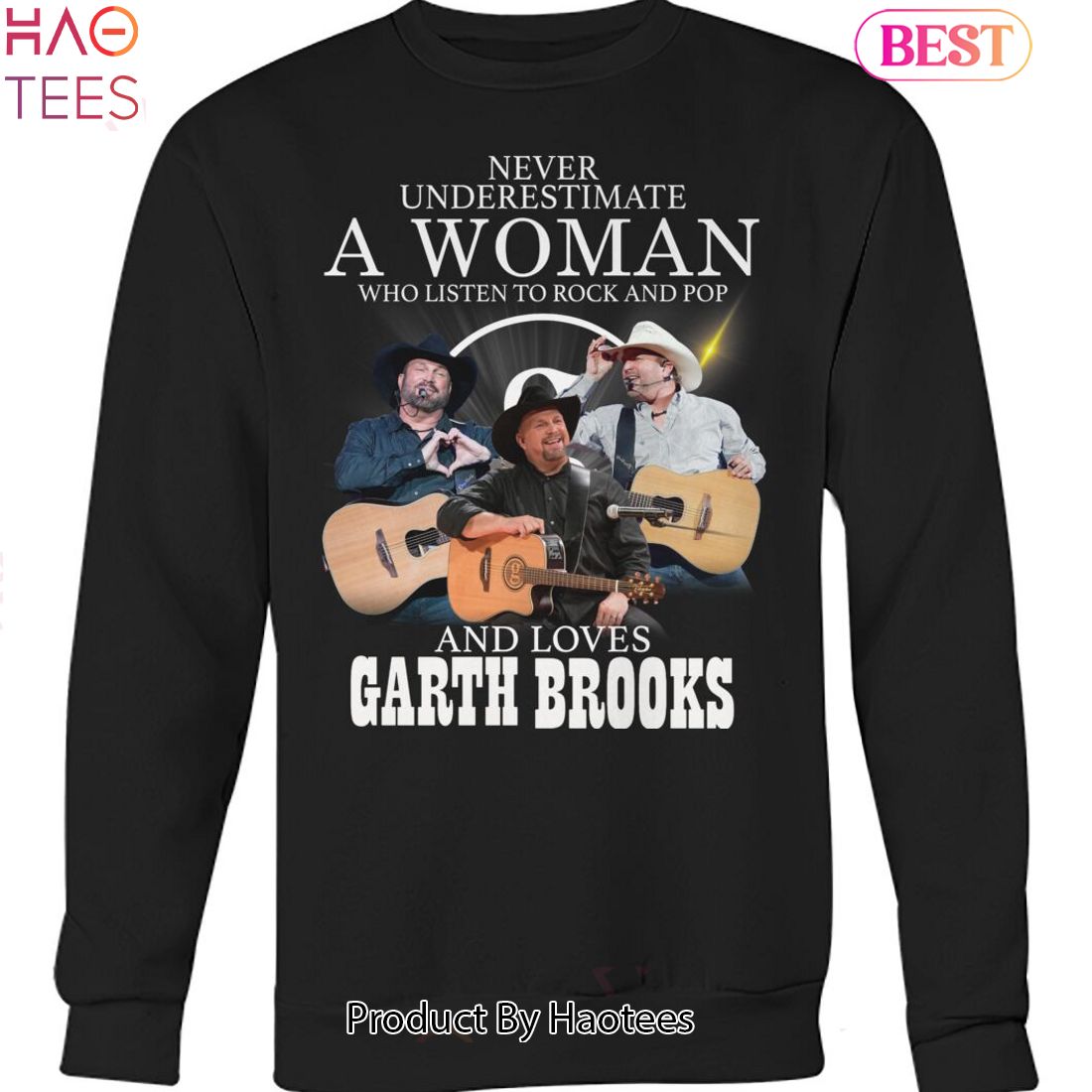 Never Underestimate A Woman Who Listen To Rock And Pop And Loves Garth Brooks Unisex T-Shirt Never Underestimate A Woman Who Listen To Rock And Pop And Loves Garth Brooks Unisex T-Shirt