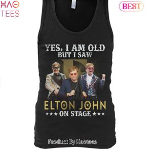 Yes I Am Old But I Saw Elton John On Stage Unisex T-Shirt