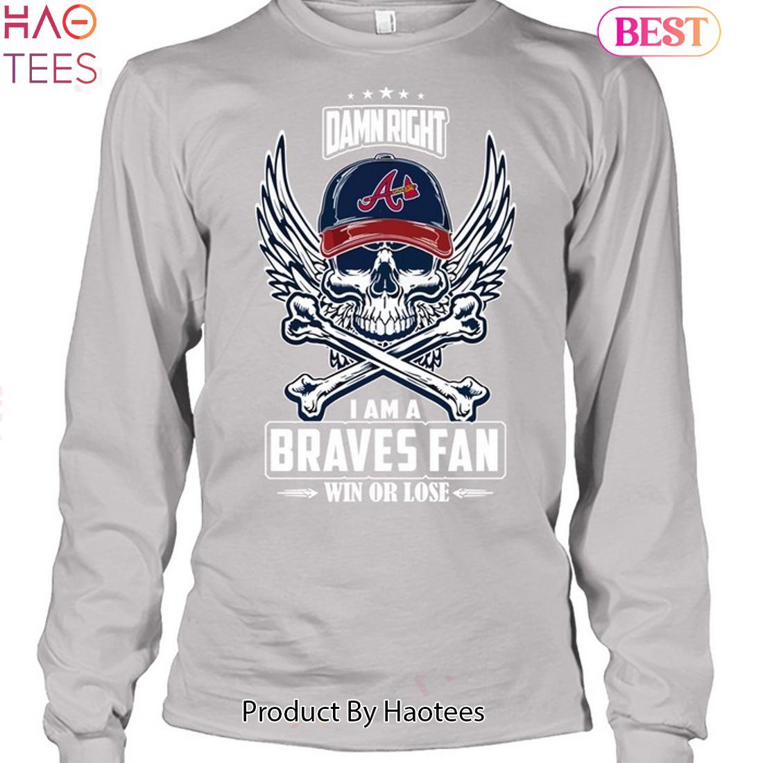 Skull damn right I am a Atlanta Braves fan win or lose shirt