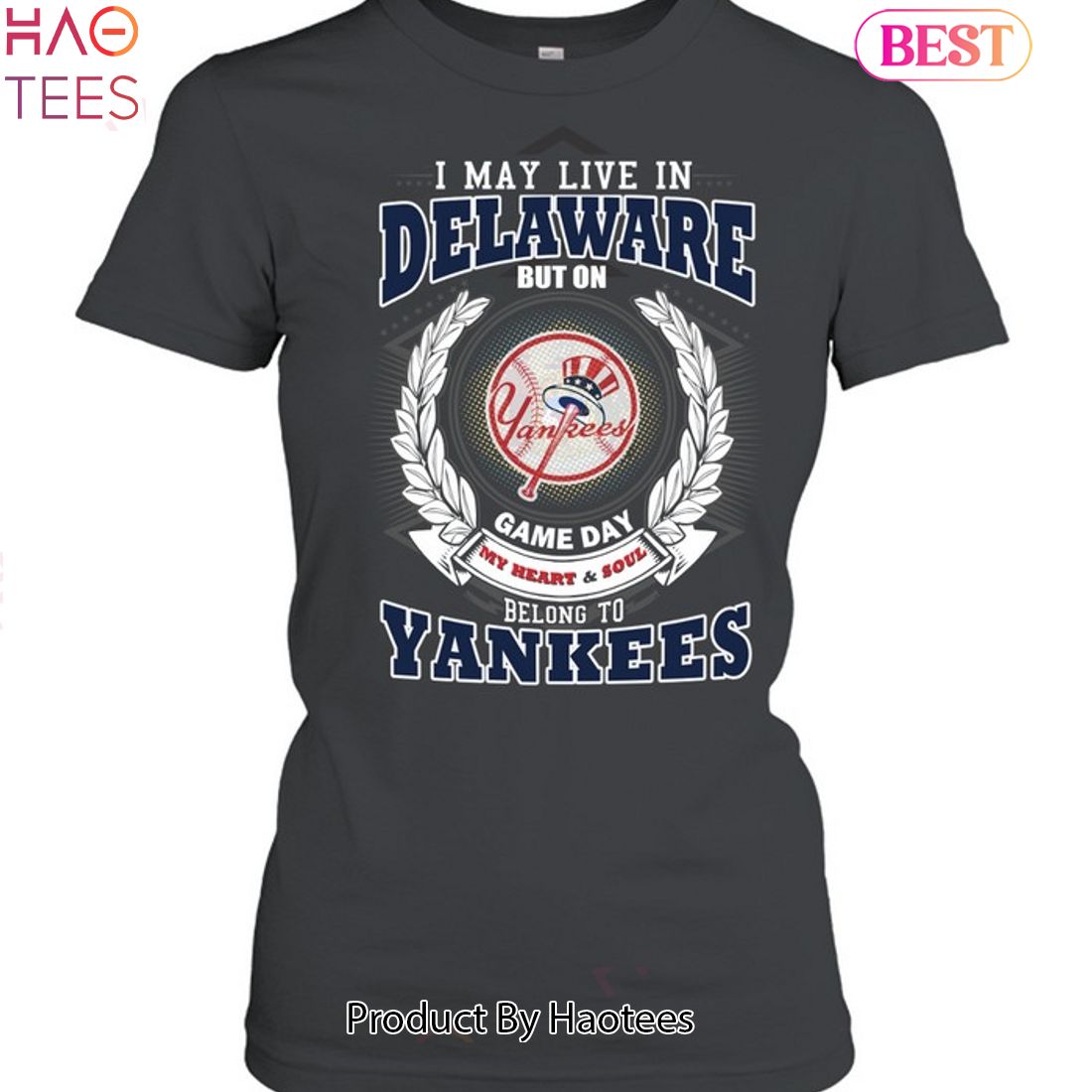 I May Live In Delaware Be Long To Yankees Unisex T-Shirt I May Live In Delaware Be Long To Yankees Unisex T-Shirt
