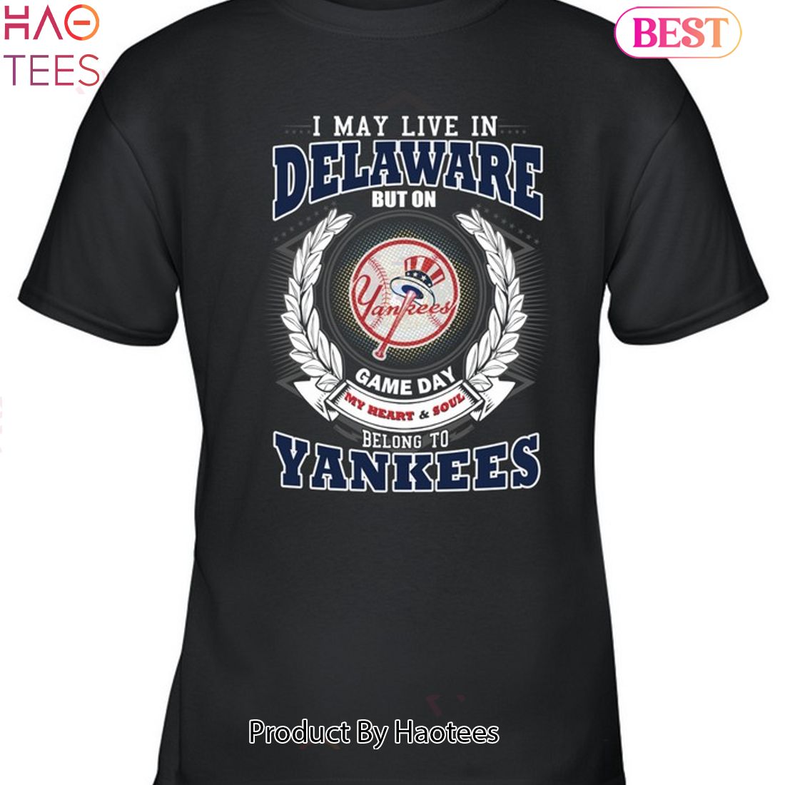 I May Live In Delaware Be Long To Yankees Unisex T-Shirt I May Live In Delaware Be Long To Yankees Unisex T-Shirt