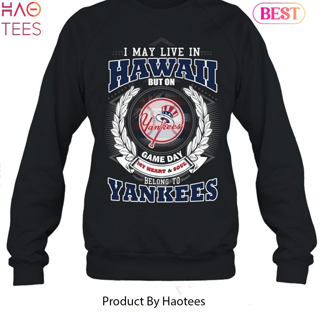 I May Live In Hawaii Be Long To Yankees Unisex T-Shirt I May Live In Hawaii Be Long To Yankees Unisex T-Shirt