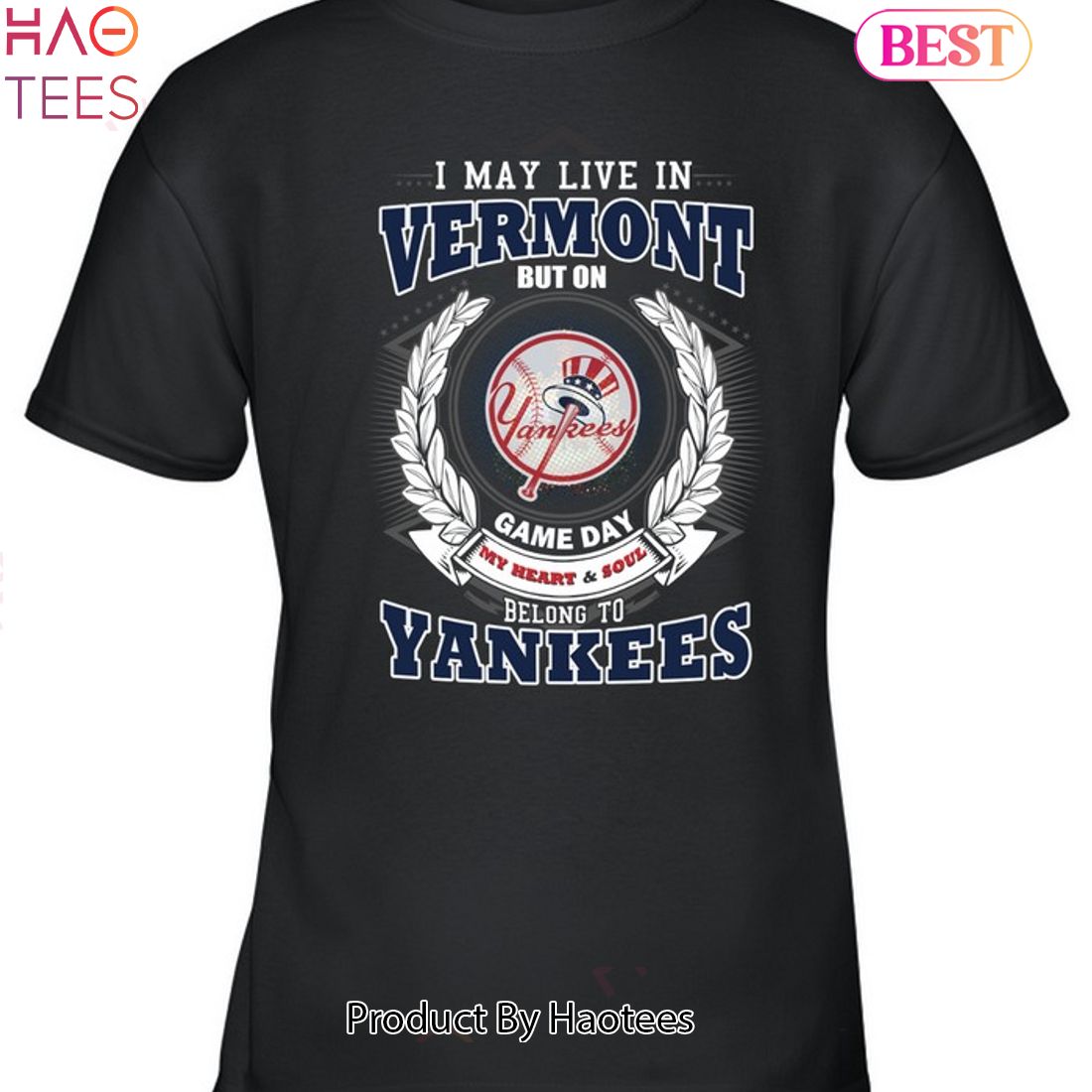 I May Live In Vermont Be Long To Yankees Unisex T-Shirt I May Live In Vermont Be Long To Yankees Unisex T-Shirt