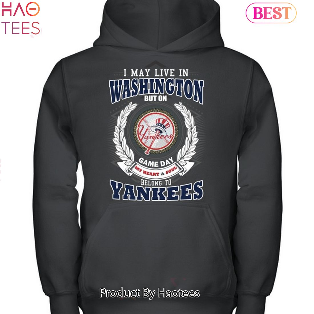 Official I May Live In Washington Be Long To Yankees Tee Shirt, hoodie,  tank top, sweater and long sleeve t-shirt