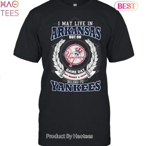 I May Live In Arkansas Be Long To Yankees Unisex T-Shirt