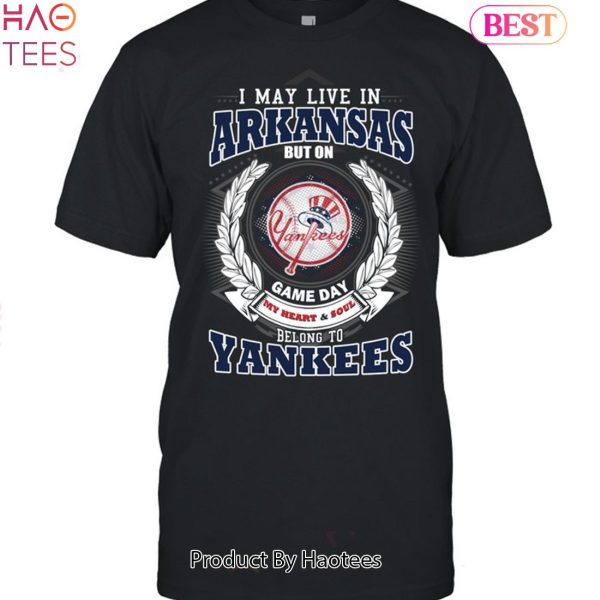 I May Live In Arkansas Be Long To Yankees Unisex T-Shirt