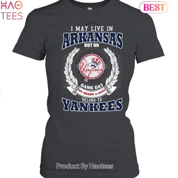 I May Live In Arkansas Be Long To Yankees Unisex T-Shirt