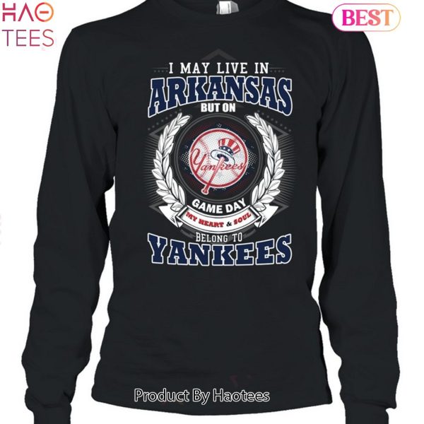 I May Live In Arkansas Be Long To Yankees Unisex T-Shirt
