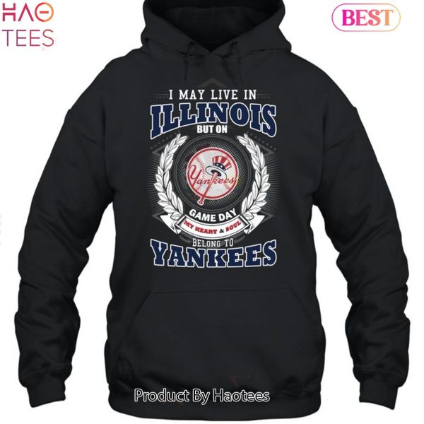 I May Live In Illinois Be Long To Yankees Unisex T-Shirt