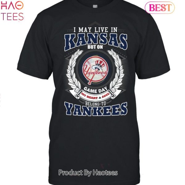 I May Live In Kansas Be Long To Yankees Unisex T-Shirt