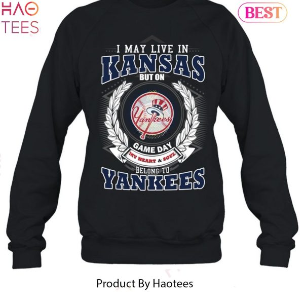 I May Live In Kansas Be Long To Yankees Unisex T-Shirt