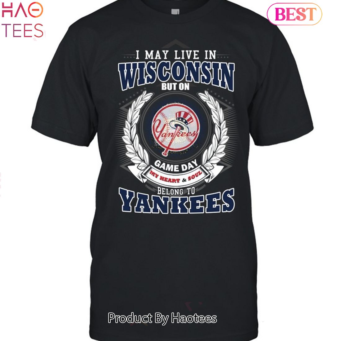 I May Live In Wisconsin Be Long To Yankees Unisex T-Shirt I May Live In Wisconsin Be Long To Yankees Unisex T-Shirt