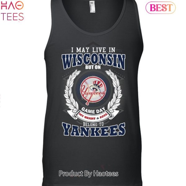 I May Live In Wisconsin Be Long To Yankees Unisex T-Shirt