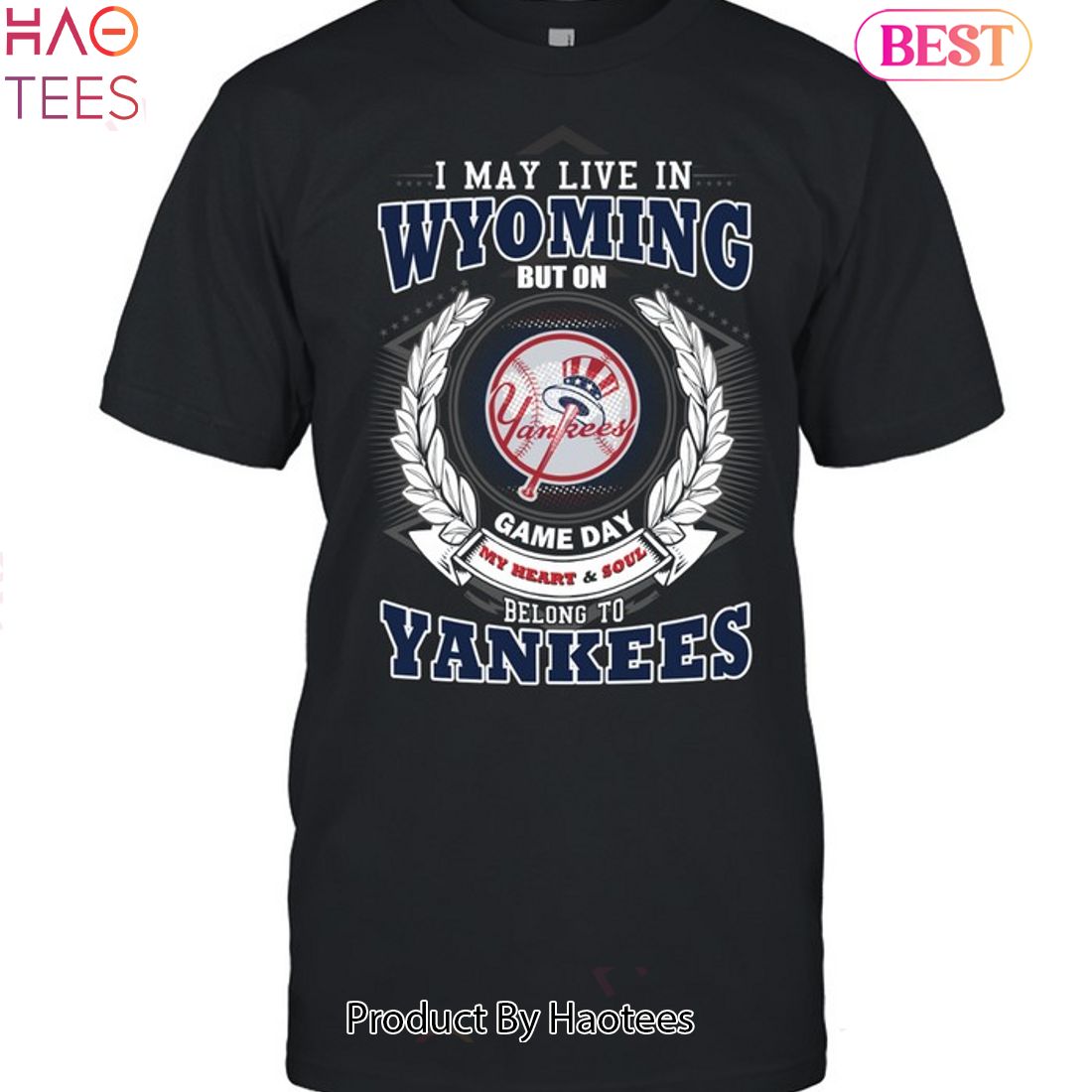I May Live In Wyoming Be Long To Yankees Unisex T-Shirt I May Live In Wyoming Be Long To Yankees Unisex T-Shirt