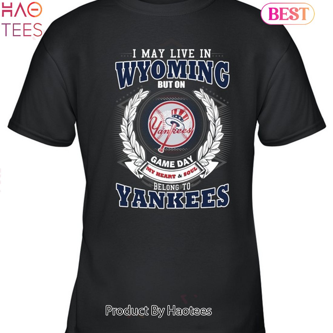 I May Live In Wyoming Be Long To Yankees Unisex T-Shirt I May Live In Wyoming Be Long To Yankees Unisex T-Shirt