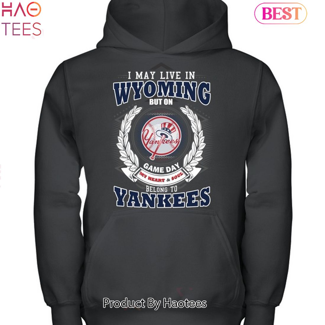 I May Live In Wyoming Be Long To Yankees Unisex T-Shirt I May Live In Wyoming Be Long To Yankees Unisex T-Shirt