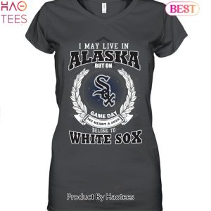 I May Live In Alaska Be Long To Chicago White Sox Unisex T-Shirt