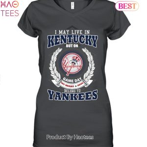 I May Live In Kentucky Be Long To Yankees Unisex T-Shirt