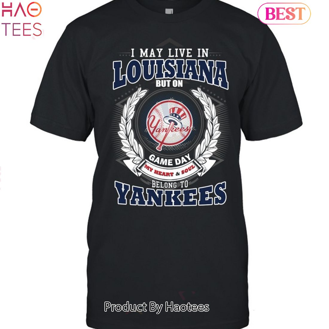 I May Live In Louisiana Be Long To Yankees Unisex T-Shirt I May Live In Louisiana Be Long To Yankees Unisex T-Shirt
