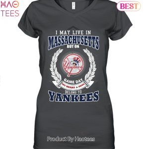 I May Live In Massachusetts Be Long To Yankees Unisex T-Shirt
