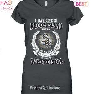 I May Live In Rhode Island Be Long To Chicago White Sox Unisex T-Shirt
