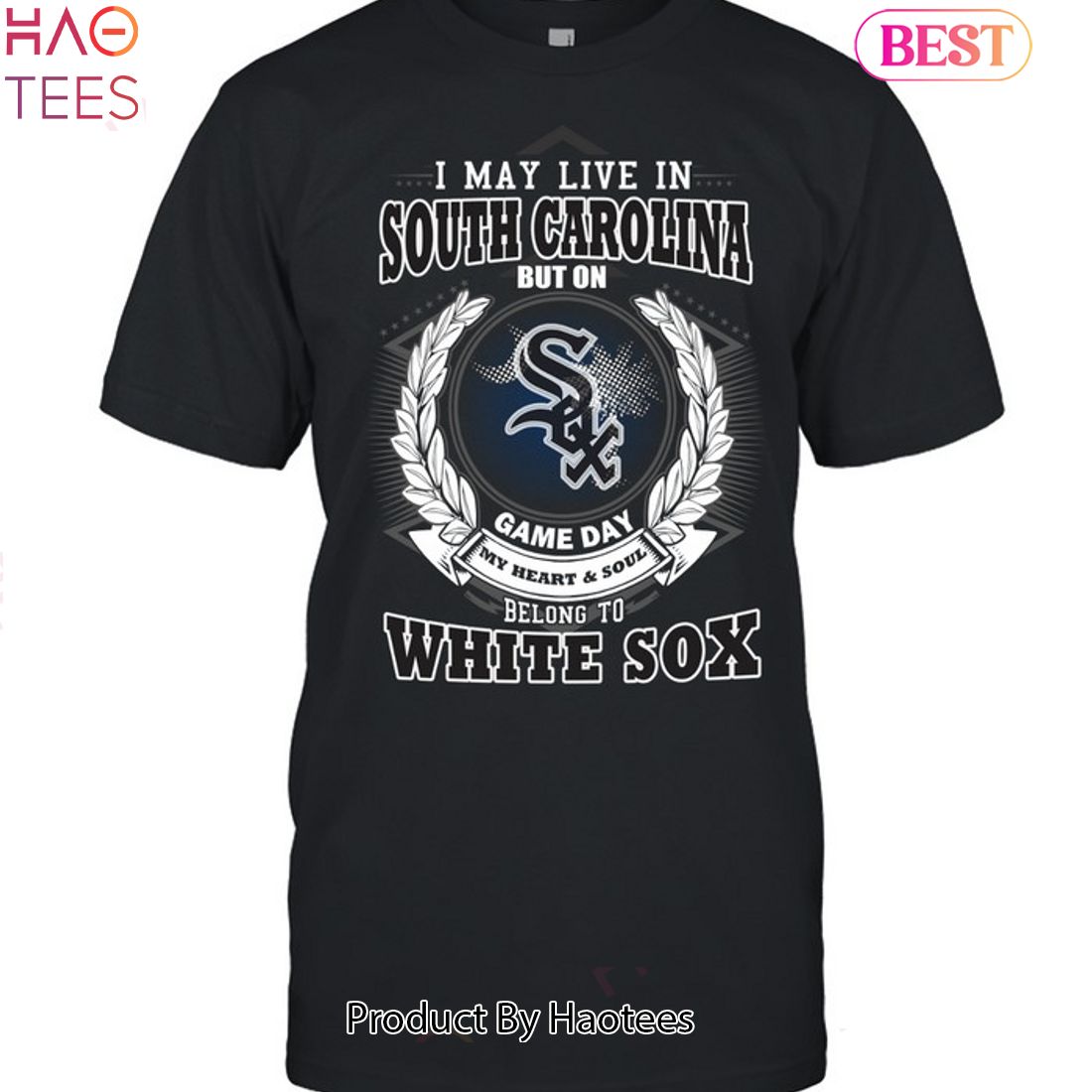 I May Live In South Carolina Be Long To Chicago White Sox Unisex T-Shirt I May Live In South Carolina Be Long To Chicago White Sox Unisex T-Shirt