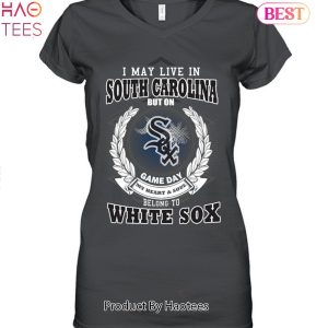 I May Live In South Carolina Be Long To Chicago White Sox Unisex T-Shirt