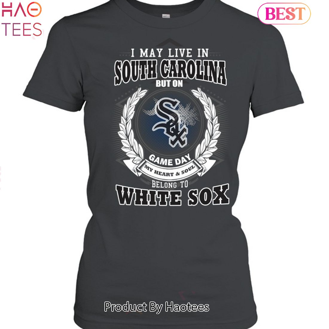 I May Live In South Carolina Be Long To Chicago White Sox Unisex T-Shirt I May Live In South Carolina Be Long To Chicago White Sox Unisex T-Shirt