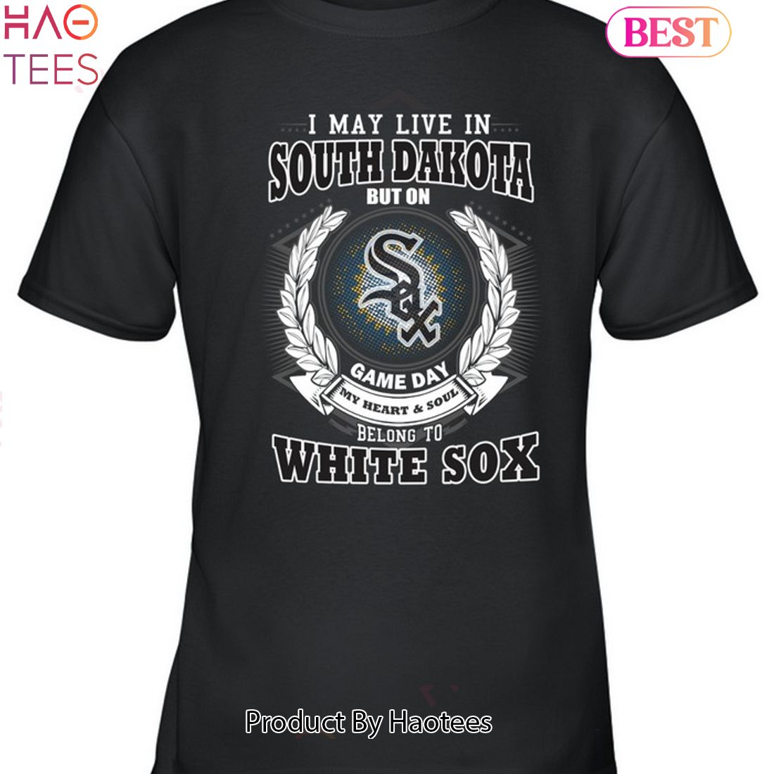 I May Live In South Dakota Be Long To Chicago White Sox Unisex T-Shirt I May Live In South Dakota Be Long To Chicago White Sox Unisex T-Shirt