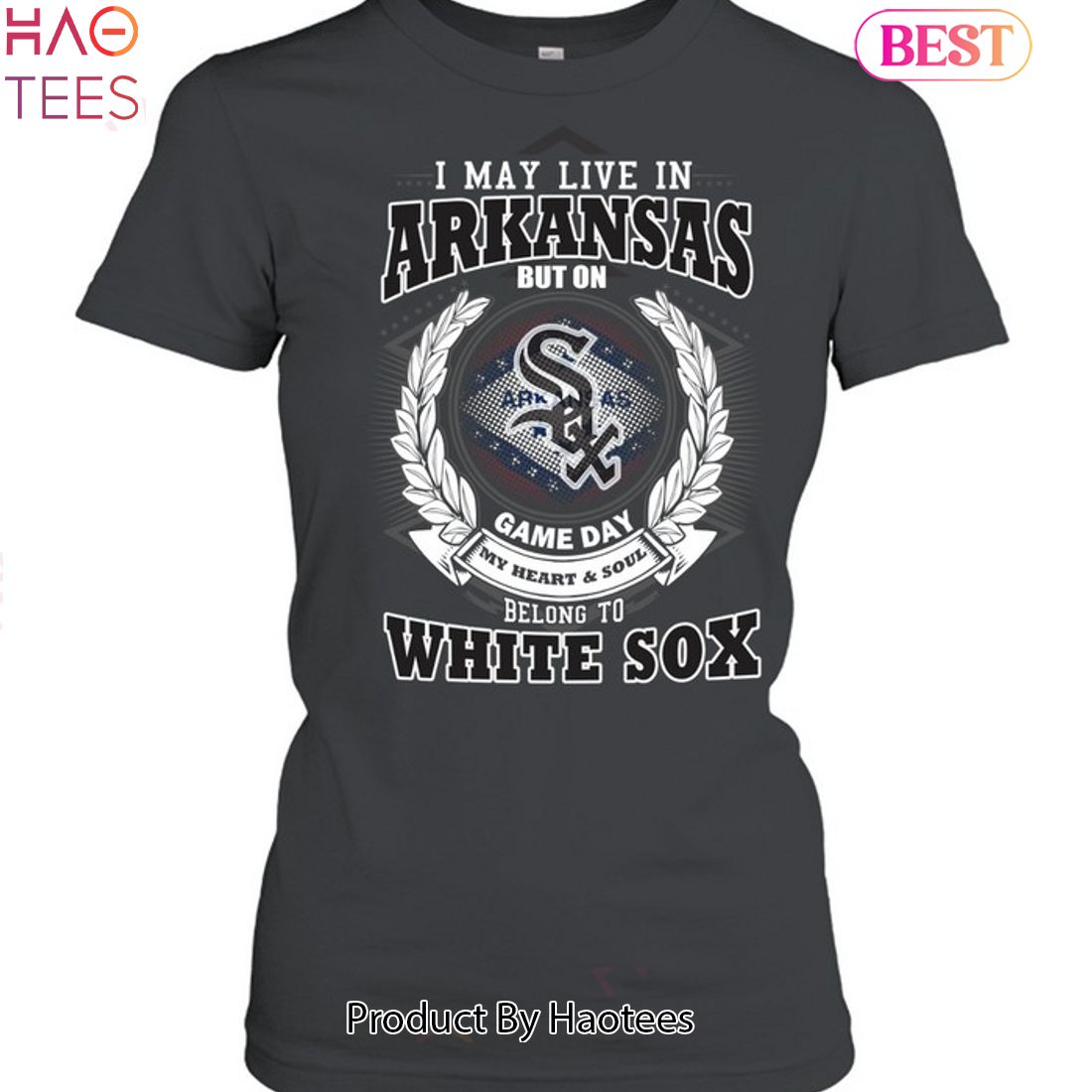 I May Live In Arkansas Be Long To Chicago White Sox Unisex T-Shirt I May Live In Arkansas Be Long To Chicago White Sox Unisex T-Shirt