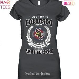I May Live In Colorado Be Long To Chicago White Sox Unisex T-Shirt