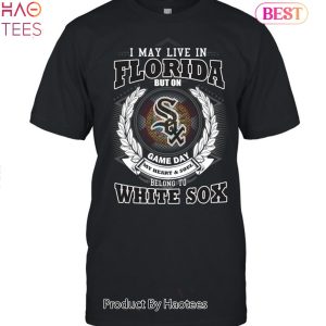 I May Live In Florida Be Long To Chicago White Sox Unisex T-Shirt