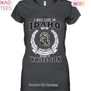 I May Live In Idaho Be Long To Chicago White Sox Unisex T-Shirt