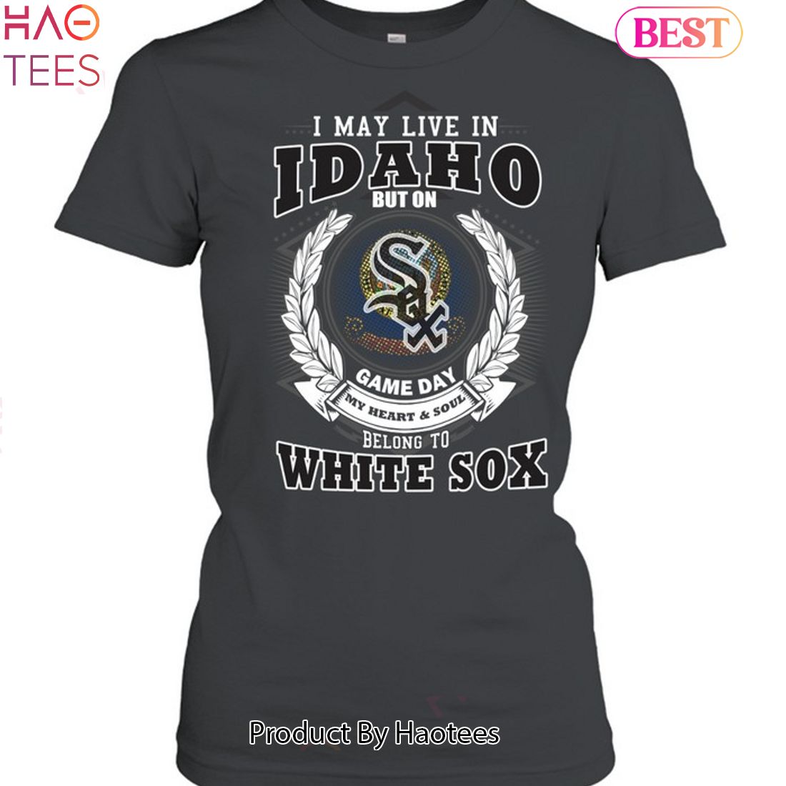 I May Live In Idaho Be Long To Chicago White Sox Unisex T-Shirt I May Live In Idaho Be Long To Chicago White Sox Unisex T-Shirt