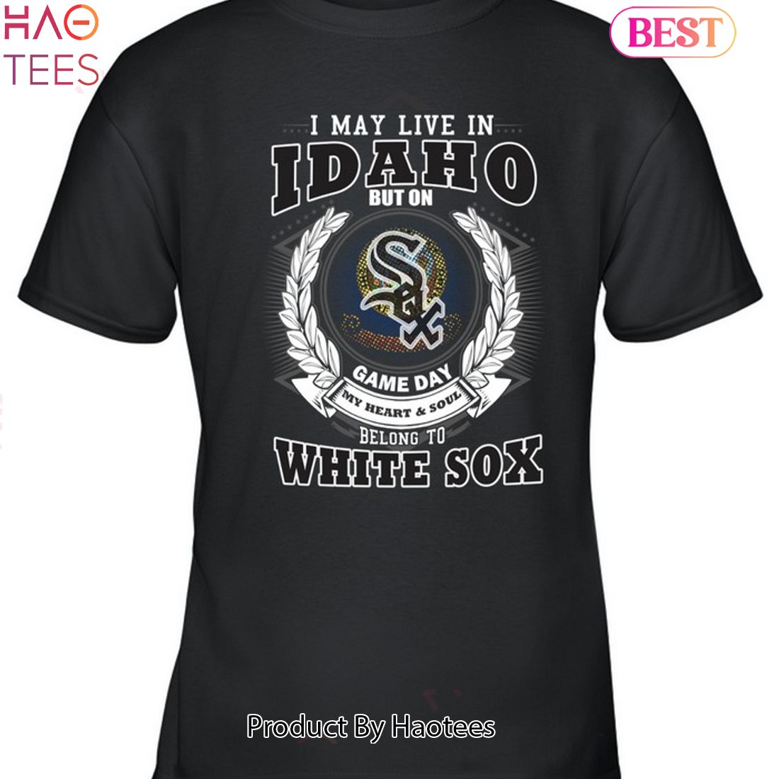I May Live In Idaho Be Long To Chicago White Sox Unisex T-Shirt I May Live In Idaho Be Long To Chicago White Sox Unisex T-Shirt