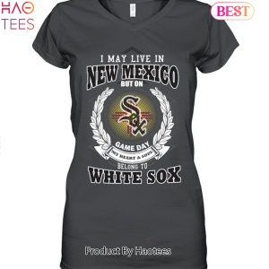 I May Live In New Mexico Be Long To Chicago White Sox Unisex T-Shirt
