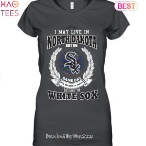 I May Live In North Dakota Be Long To Chicago White Sox Unisex T-Shirt