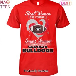 Georgia Bulldogs Real Women Love Football Smart Women Love The Georgia Bulldogs Unisex T-Shirt
