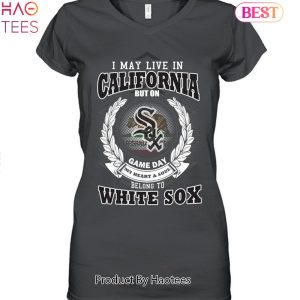 I May Live In California Be Long To Chicago White Sox Unisex T-Shirt