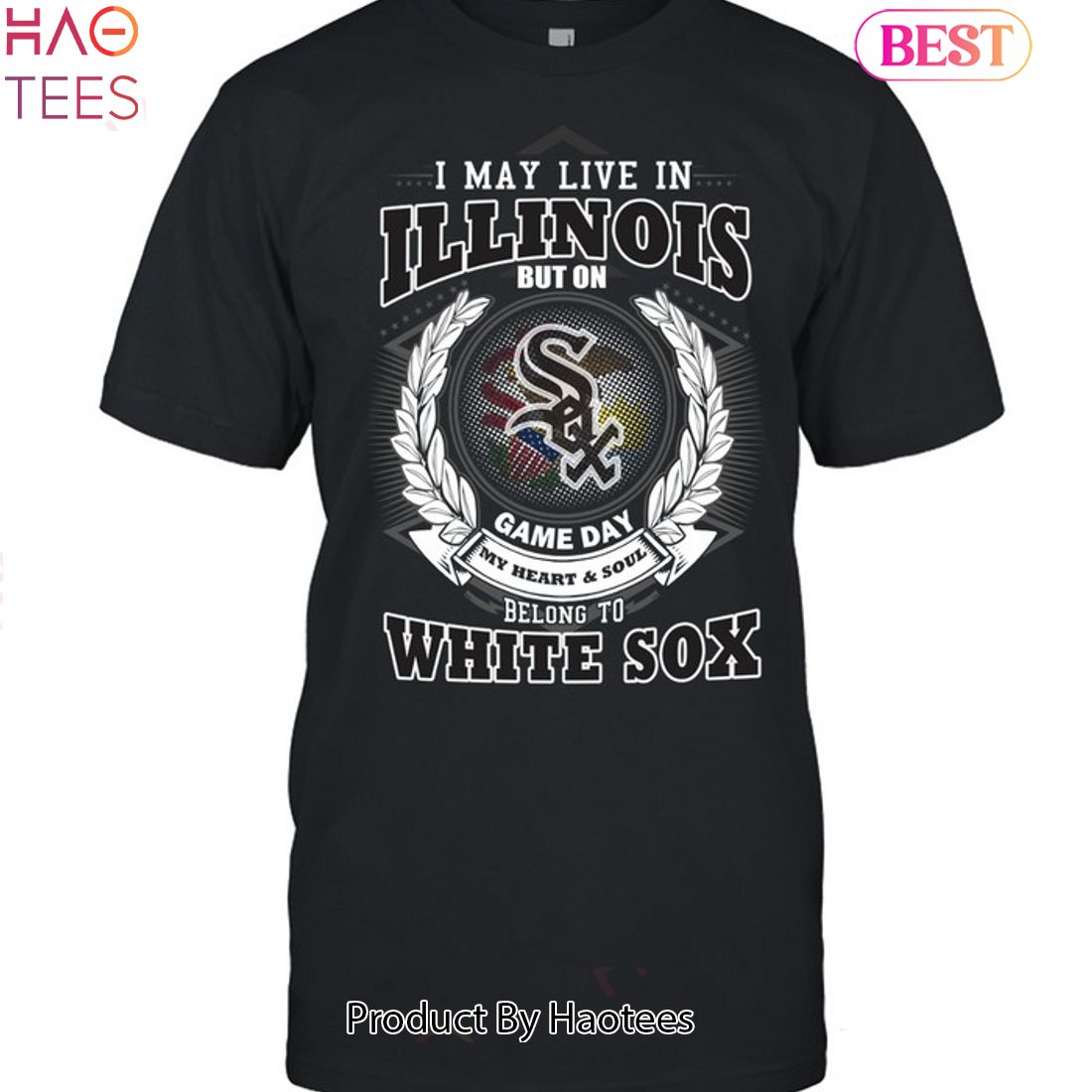 I May Live In Illinois Be Long To Chicago White Sox Unisex T-Shirt I May Live In Illinois Be Long To Chicago White Sox Unisex T-Shirt