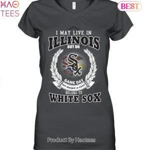 I May Live In Illinois Be Long To Chicago White Sox Unisex T-Shirt
