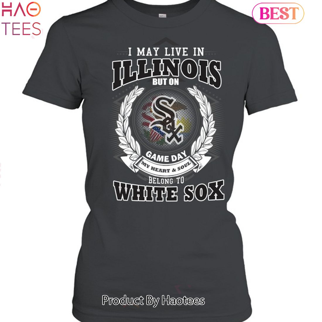 I May Live In Illinois Be Long To Chicago White Sox Unisex T-Shirt I May Live In Illinois Be Long To Chicago White Sox Unisex T-Shirt